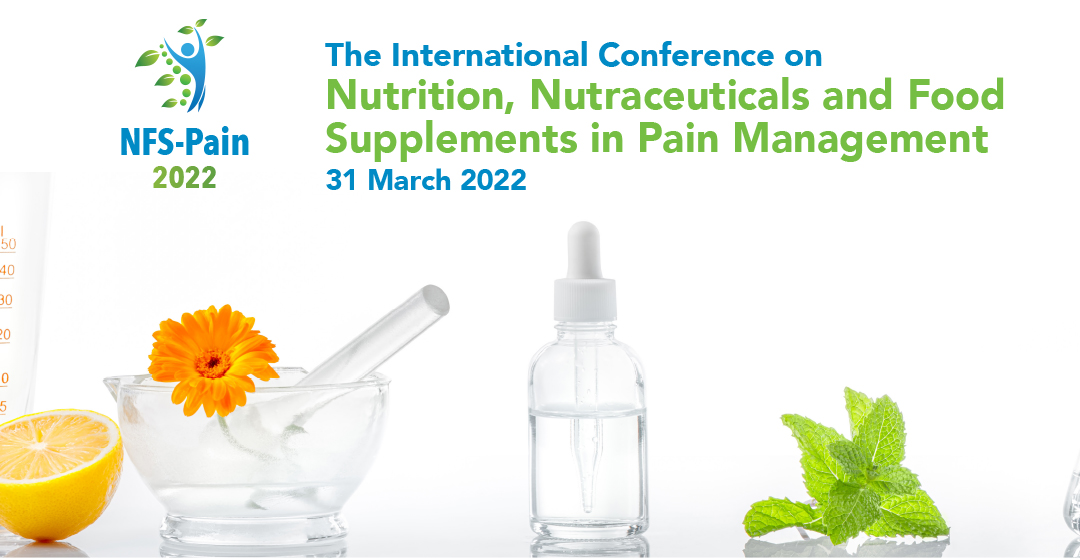 The International Conference on Nutrition, Nutraceuticals and Food Supplements in Pain Management (NFS-Pain) 